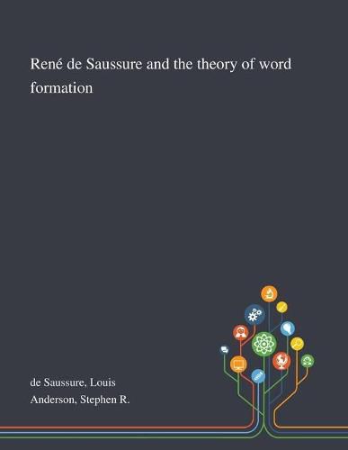 Rene De Saussure and the Theory of Word Formation