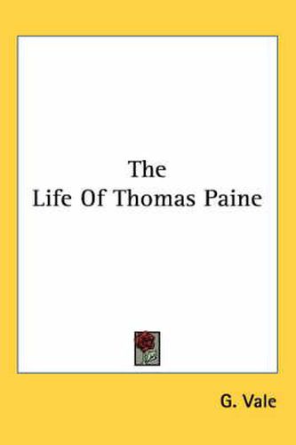 Cover image for The Life Of Thomas Paine