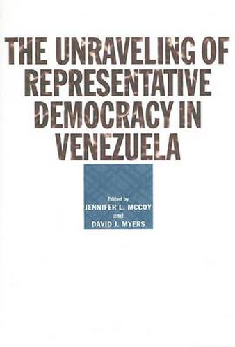 Cover image for The Unraveling of Representative Democracy in Venezuela