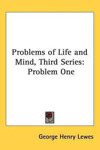 Cover image for Problems of Life and Mind, Third Series: Problem One