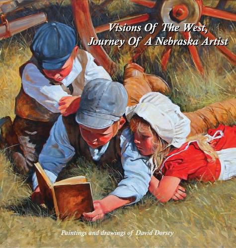 Cover image for Visions Of The West, Journey Of A Nebraska Artist