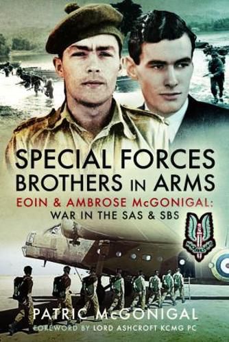 Cover image for Special Forces Brothers in Arms: Eoin and Ambrose McGonigal: War in the SAS and SBS