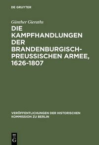 Cover image for Die Kampfhandlungen der Brandenburgisch-Preussischen Armee, 1626-1807