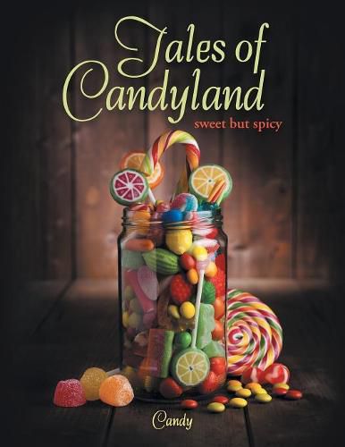 Tales of Candyland: Sweet but Spicy
