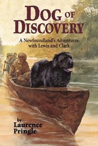 Cover image for Dog of Discovery: A Newfoundland's Adventures with Lewis and Clark