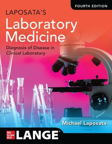 Cover image for Laposata's Laboratory Medicine:The Diagnosis of Disease in the Clinical Laboratory, Fourth Edition