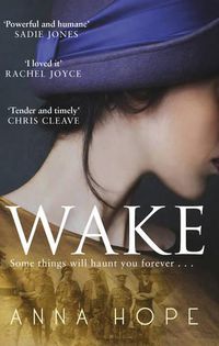 Cover image for Wake: A heartrending story of three women and the journey of the Unknown Warrior