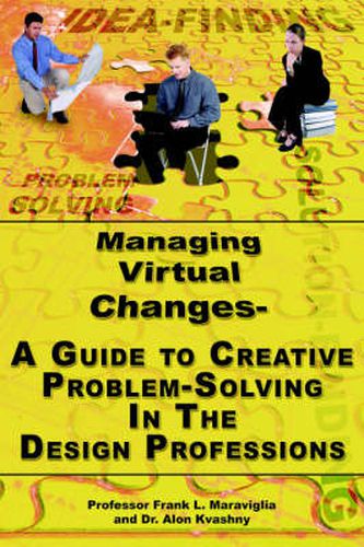 Cover image for Managing Virtual Changes-A Guide to Creative Problem Solving for the Design Professions