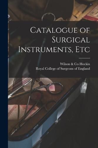 Cover image for Catalogue of Surgical Instruments, Etc