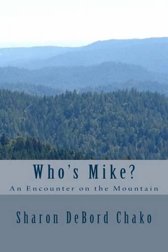 Cover image for Who's Mike?: An Encounter on the Mountain