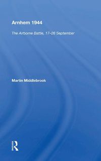 Cover image for Arnhem 1944: The Airborne Battle, 17-26 September