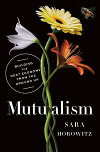 Cover image for Mutualism: Building the Next Economy from the Ground Up