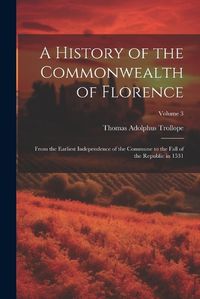 Cover image for A History of the Commonwealth of Florence