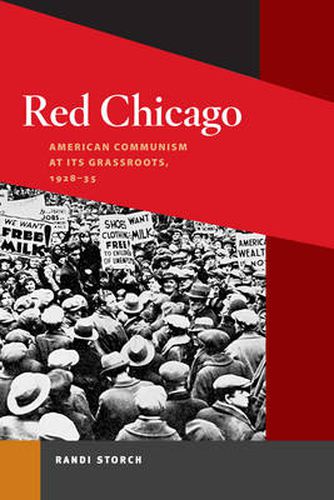 Cover image for Red Chicago: American Communism at Its Grassroots, 1928-35