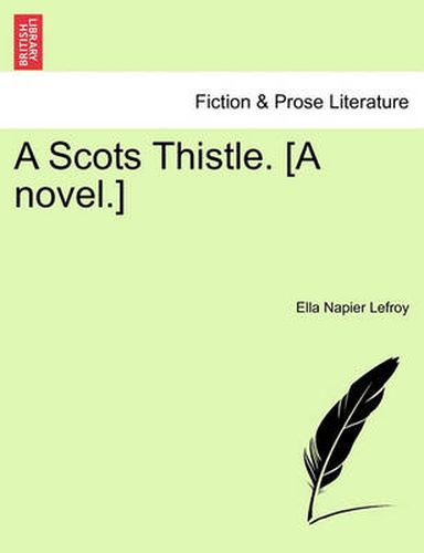 Cover image for A Scots Thistle. [A Novel.]