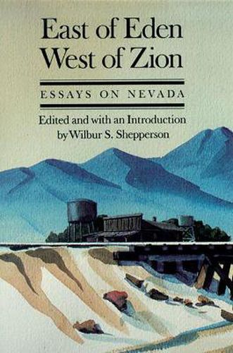 Cover image for East of Eden, West of Zion: Essays on Nevada