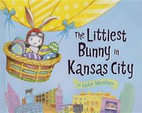 Cover image for The Littlest Bunny in Kansas City: An Easter Adventure