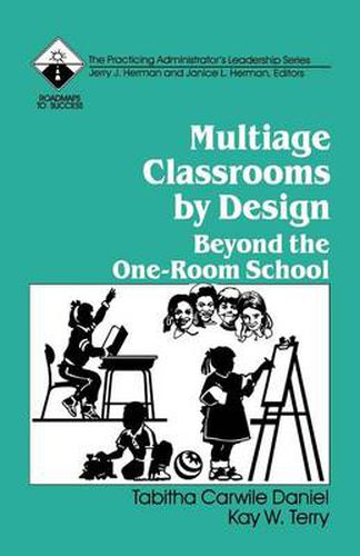 Cover image for Multiage Classrooms by Design: Beyond the One-Room School