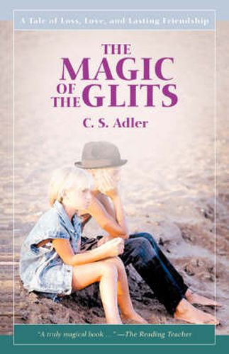 Cover image for The Magic of the Glits: A Tale of Loss, Love, and Lasting Friendship