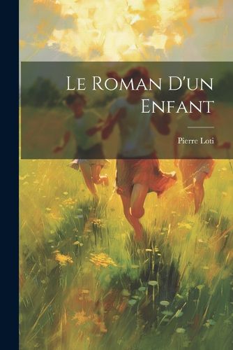 Cover image for Le Roman D'un Enfant