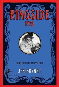 Cover image for Ringside, 1925: Views from the Scopes Trial