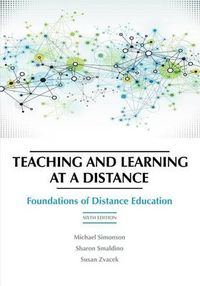 Cover image for Teaching and Learning at a Distance: Foundations of Distance Education