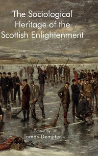 Cover image for The Sociological Heritage of the Scottish Enlightenment