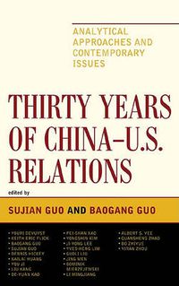 Cover image for Thirty Years of China - U.S. Relations: Analytical Approaches and Contemporary Issues