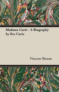Cover image for Madame Curie - A Biography by Eve Curie