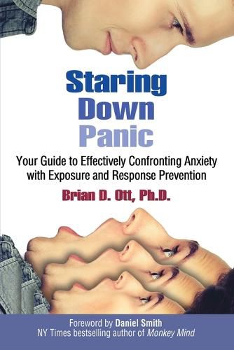 Cover image for Staring Down Panic: Your Guide to Effectively Confronting Anxiety with Exposure and Response Prevention