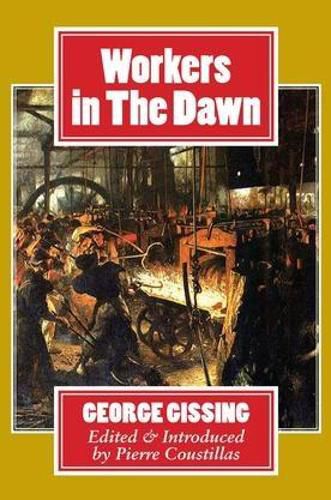 Cover image for Workers in the Dawn: A Novel