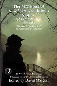 Cover image for The MX Book of New Sherlock Holmes Stories Part XXV: 2021 Annual (1881-1888)