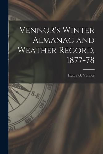 Vennor's Winter Almanac and Weather Record, 1877-78