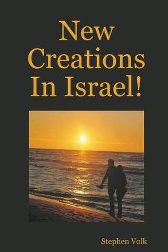 Cover image for New Creations In Israel!