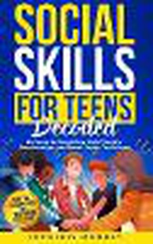 Cover image for Social Skills for Teens Decoded