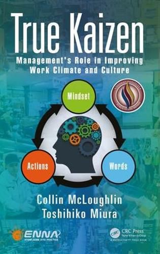 Cover image for True Kaizen: Management's Role in Improving Work Climate and Culture