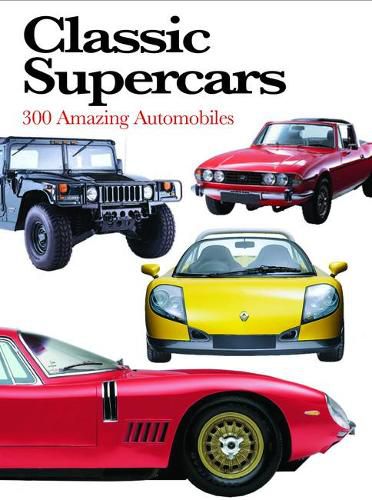 Cover image for Classic Supercars: 300 Amazing Automobiles