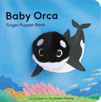Cover image for Baby Orca: Finger Puppet Book