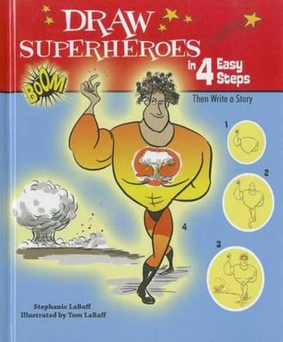 Cover image for Draw Superheroes in 4 Easy Steps: Then Write a Story