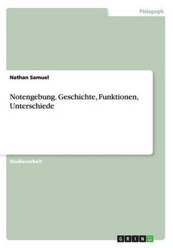 Cover image for Notengebung. Geschichte, Funktionen, Unterschiede