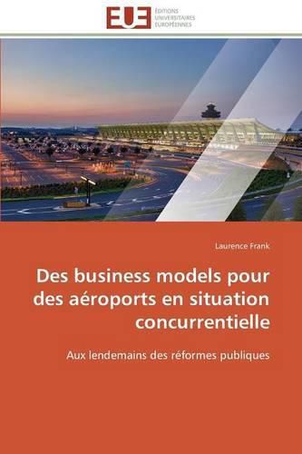 Cover image for Des Business Models Pour Des A roports En Situation Concurrentielle