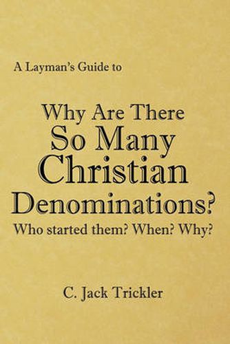 Cover image for A Layman's Guide to: Why Are There So Many Christian Denominations?