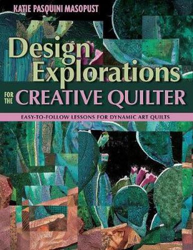 Cover image for Design Explorations for the Creative Quilter: Easy-to-follow Lessons for Dynamic Abstract Art Quilts