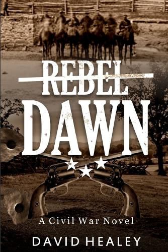 Rebel Dawn: A Civil War Novel