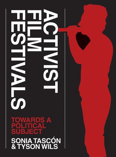 Cover image for Activist Film Festivals: Towards a Political Subject