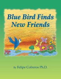 Cover image for Blue Bird Finds New Friends