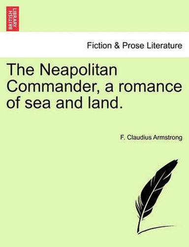 Cover image for The Neapolitan Commander, a Romance of Sea and Land.