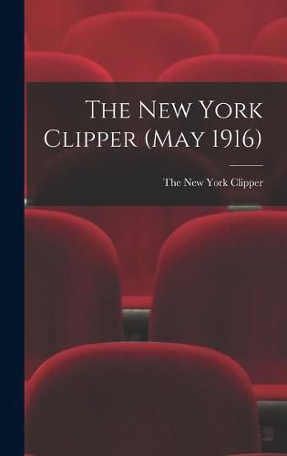 Cover image for The New York Clipper (May 1916)