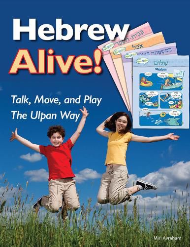 Cover image for Hebrew Alive! Talk, Move, and Play the Ulpan Way