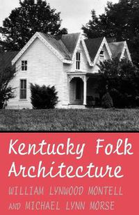 Cover image for Kentucky Folk Architecture